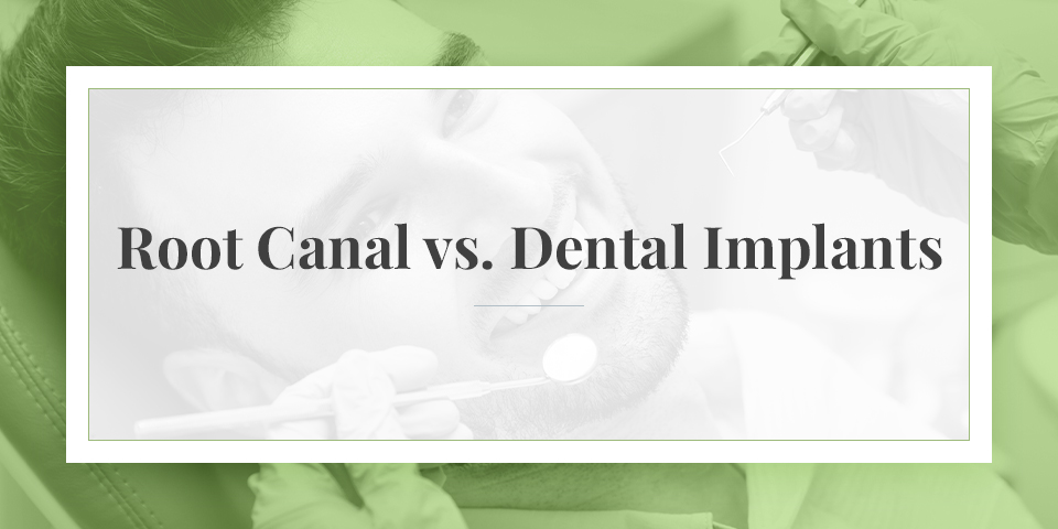 Root Canal vs. Dental Implants