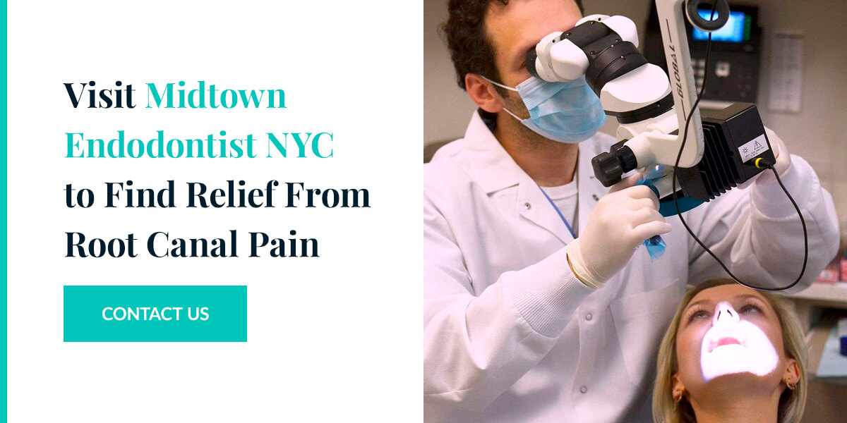 Visit Midtown Endodontist NYC to Find Relief From Root Canal Pain